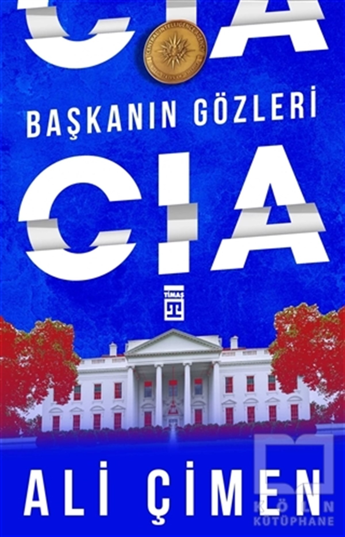 Ali ÇimenYakın Tarih KitaplarıBaşkanın Gözleri: CIA