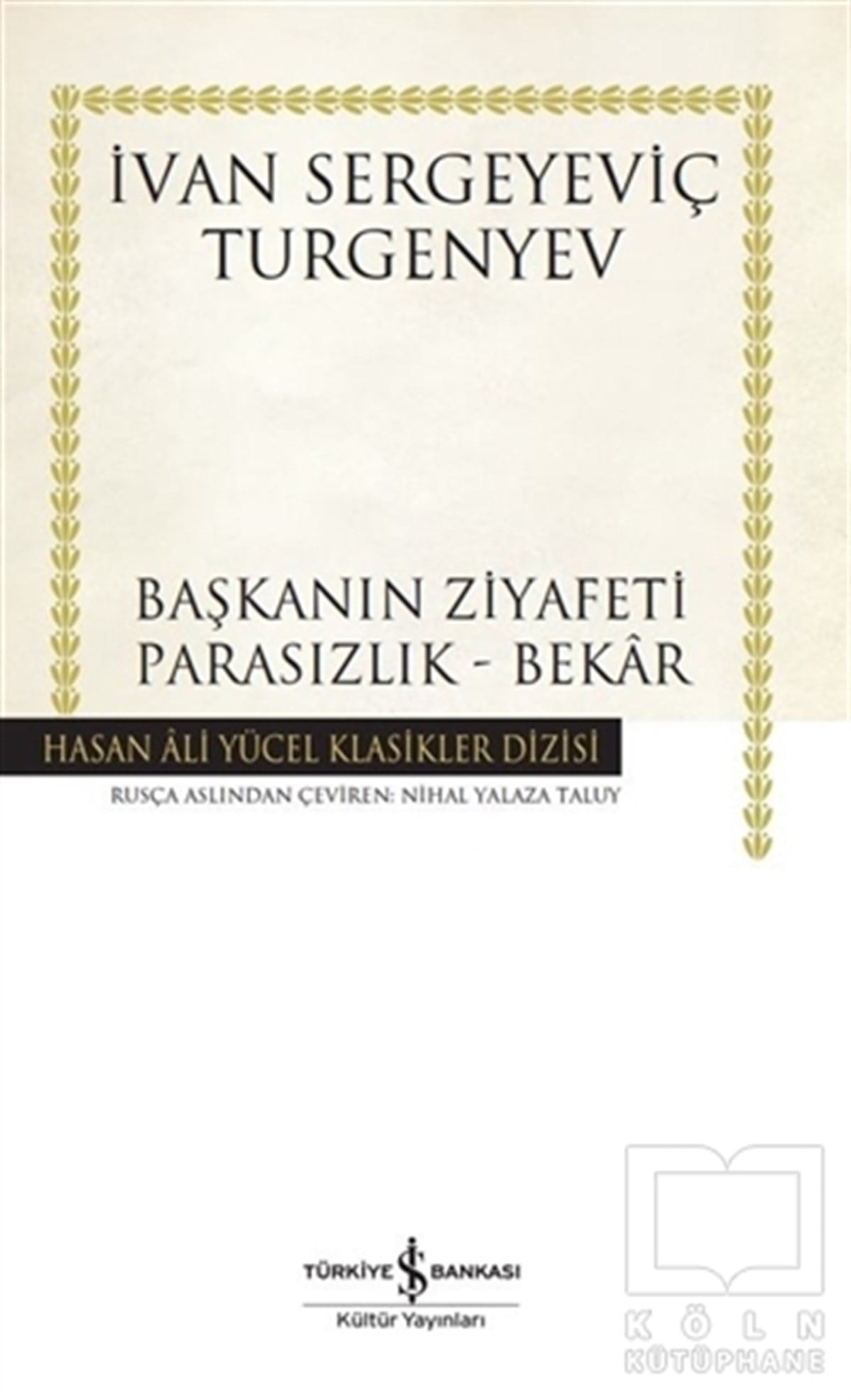 Ivan Sergeyeviç TurgenyevRomanBaşkanın Ziyafeti - Parasızlık - Bekar