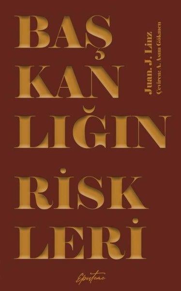 Juan J. LinzDünya Siyaseti ve PolitikasıBaşkanlığın Riskleri