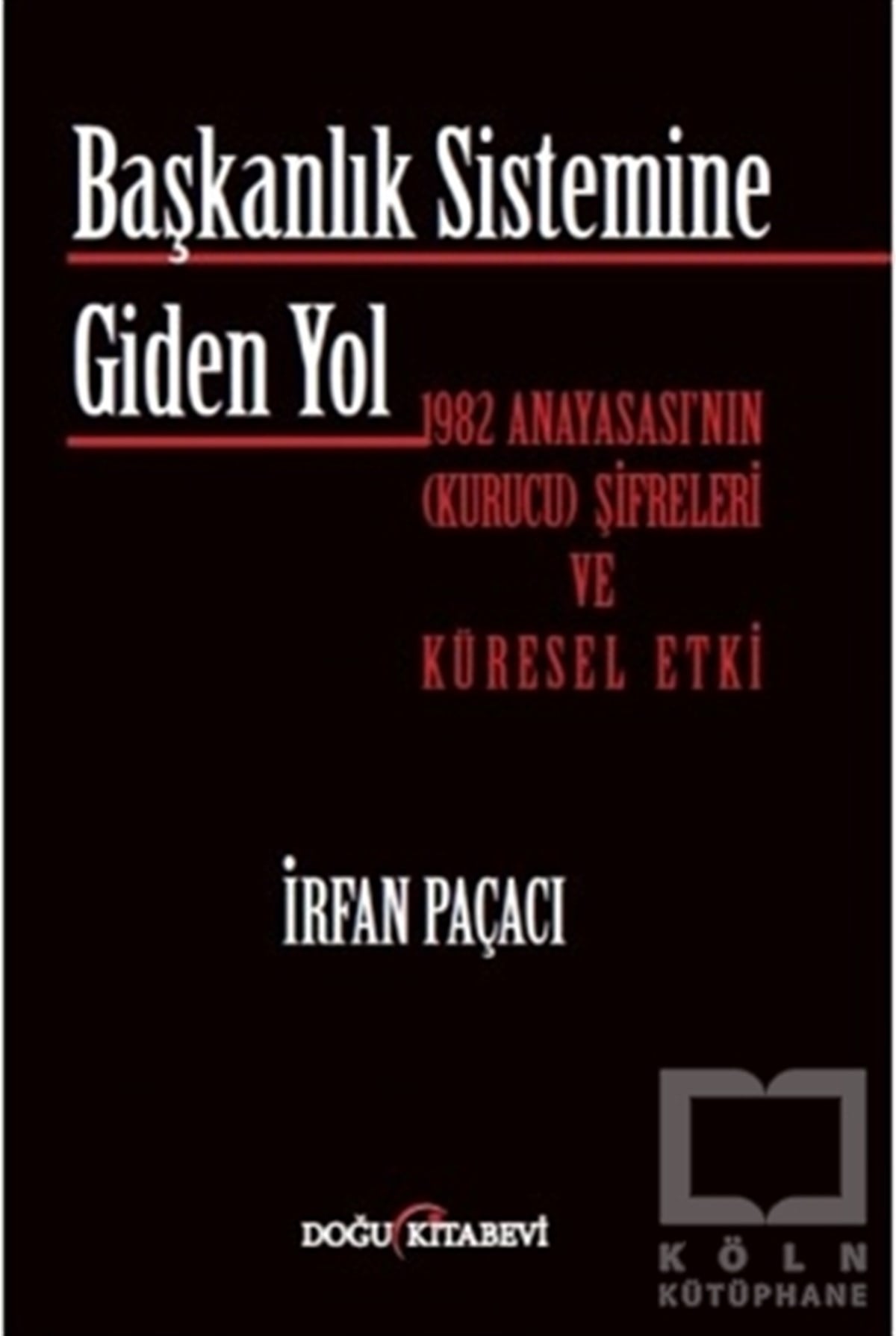 İrfan PaçacıTürkiye Siyaseti ve PolitikasıBaşkanlık Sistemine Giden Yol