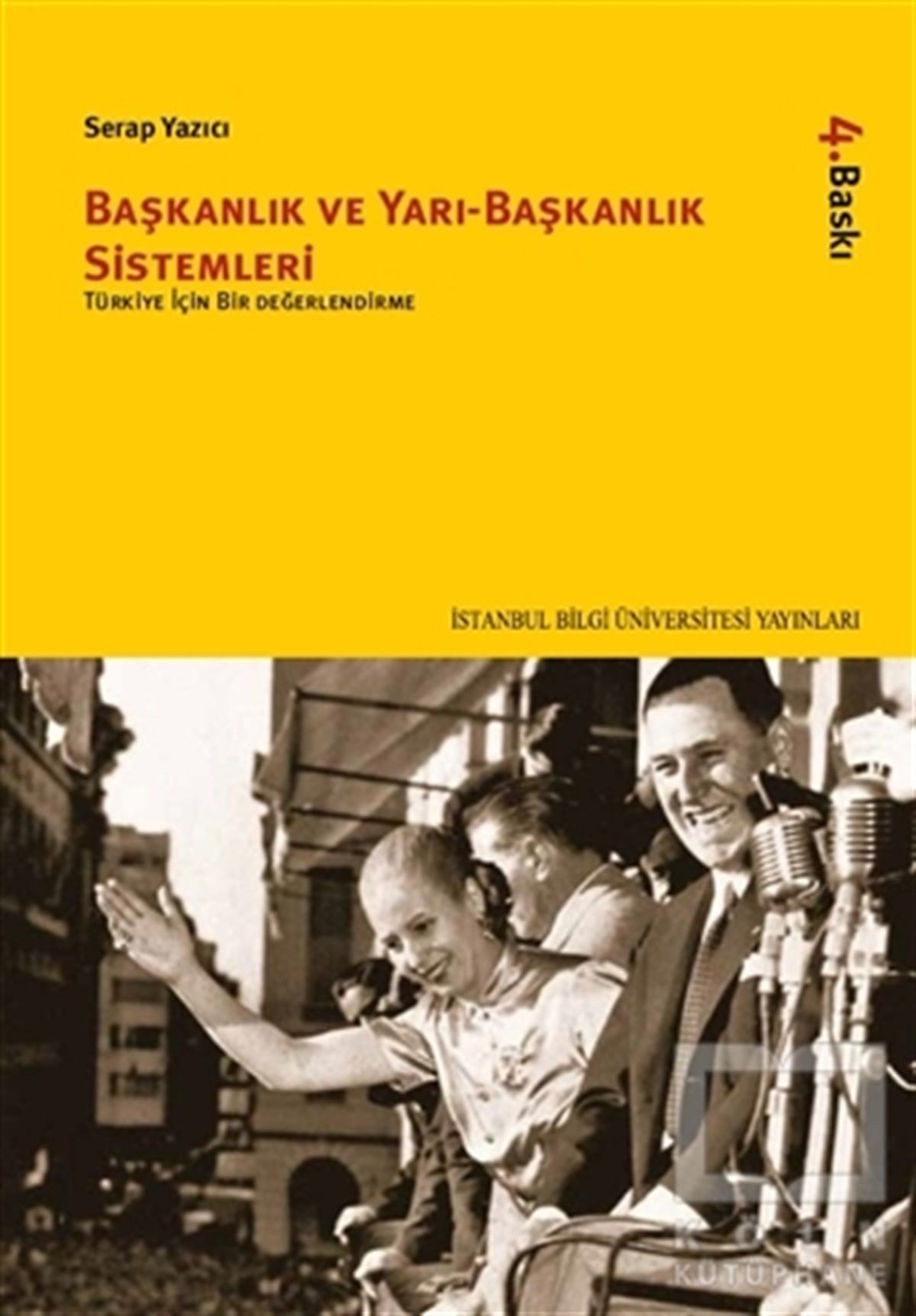 Serap YazıcıGenel Politika, Siyaset Bilim, Siyaset TarihiBaşkanlık ve Yarı-Başkanlık Sistemleri
