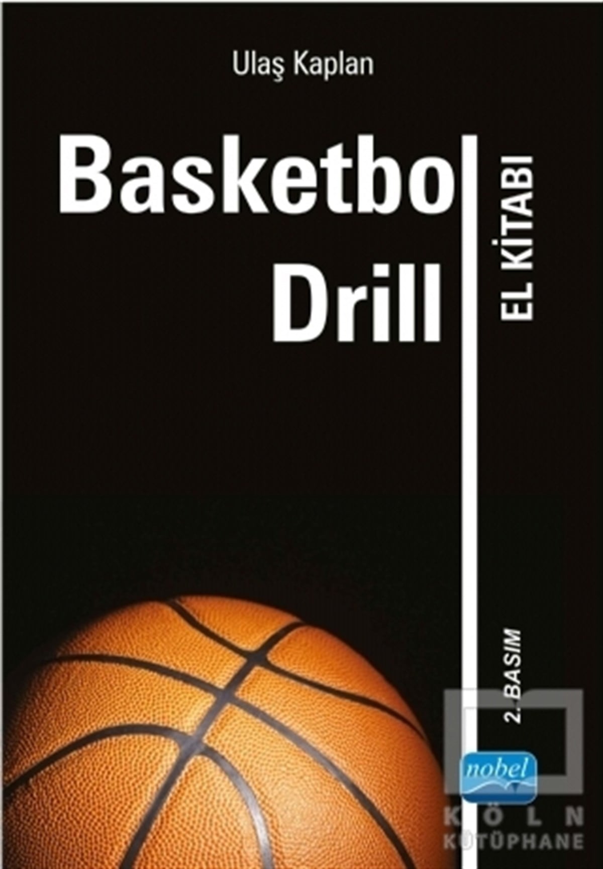 Ulaş KaplanSporBasketbol Drill El Kitabı