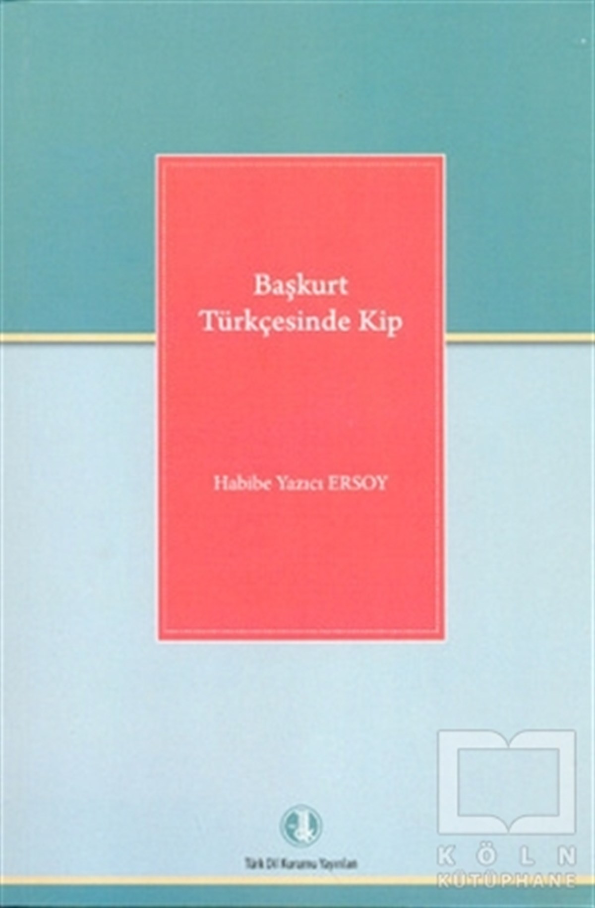 Habibe Yazıcı ErsoyDenemeBaşkurt Türkçesinde Kip