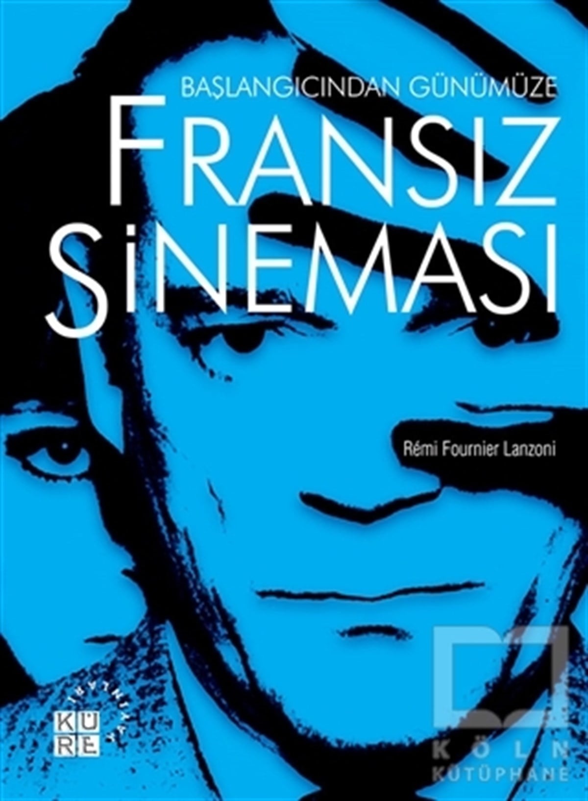 Remi Fournier LanzoniSanat TarihiBaşlangıcından Günümüze Fransız Sineması