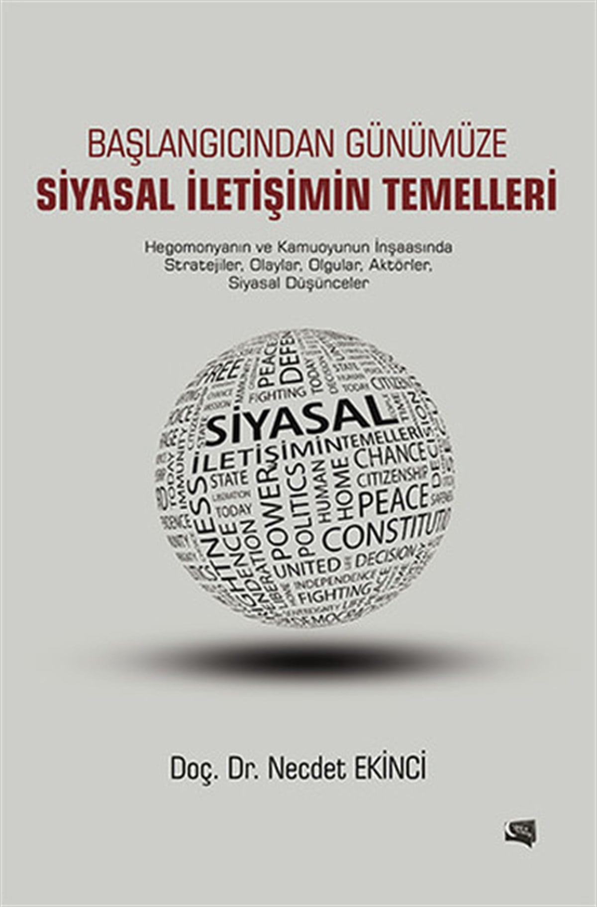 Necdet EkinciDünya Siyaseti ve PolitikasıBaşlangıcından Günümüze Siyasal İletişimin Temelleri