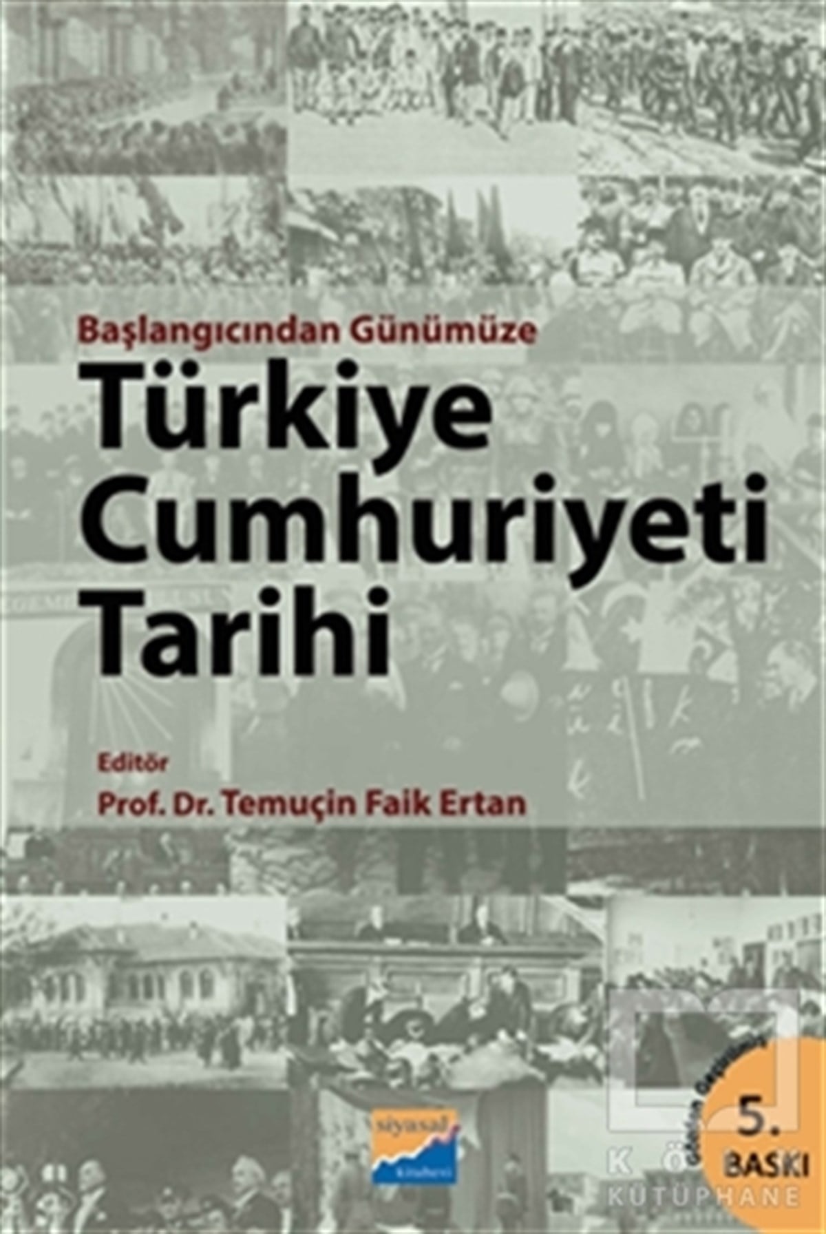 Temuçin Faik ErtanYakın TarihBaşlangıcından Günümüze Türkiye Cumhuriyeti Tarihi