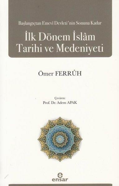 Ömer Ferruhİslami KitaplarBaşlangıçtan Emevi Devleti'nin Sonuna Kadar İlk Dönem İslam Tarihi ve Medeniyeti