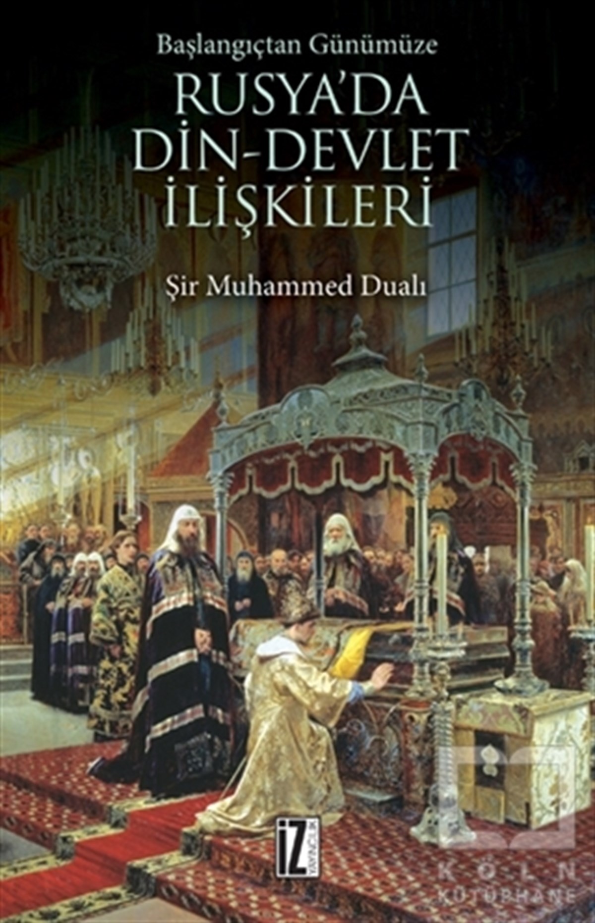 Şir Muhammed DualıAraştırma-İncelemeBaşlangıçtan Günümüze Rusya'da Din - Devlet İlişkileri