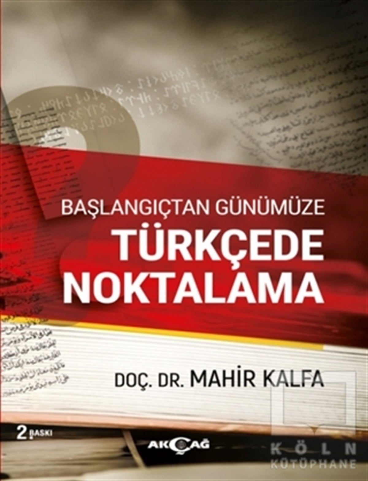 Mahir KalfaDiğerBaşlangıçtan Günümüze Türkçede Noktalama