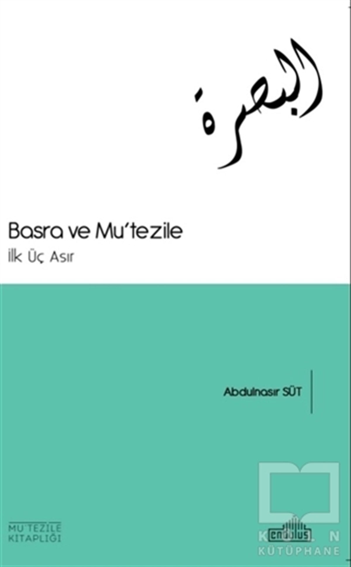 Abdülnasır Sütİslam TarihiBasra ve Mu'tezile
