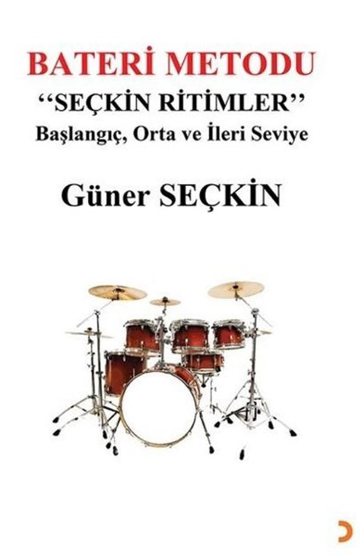 Güner SeçkinMüzik KitaplarıBateri Metodu: Seçkin Ritimler - Başlangıç Orta ve İleri Seviye