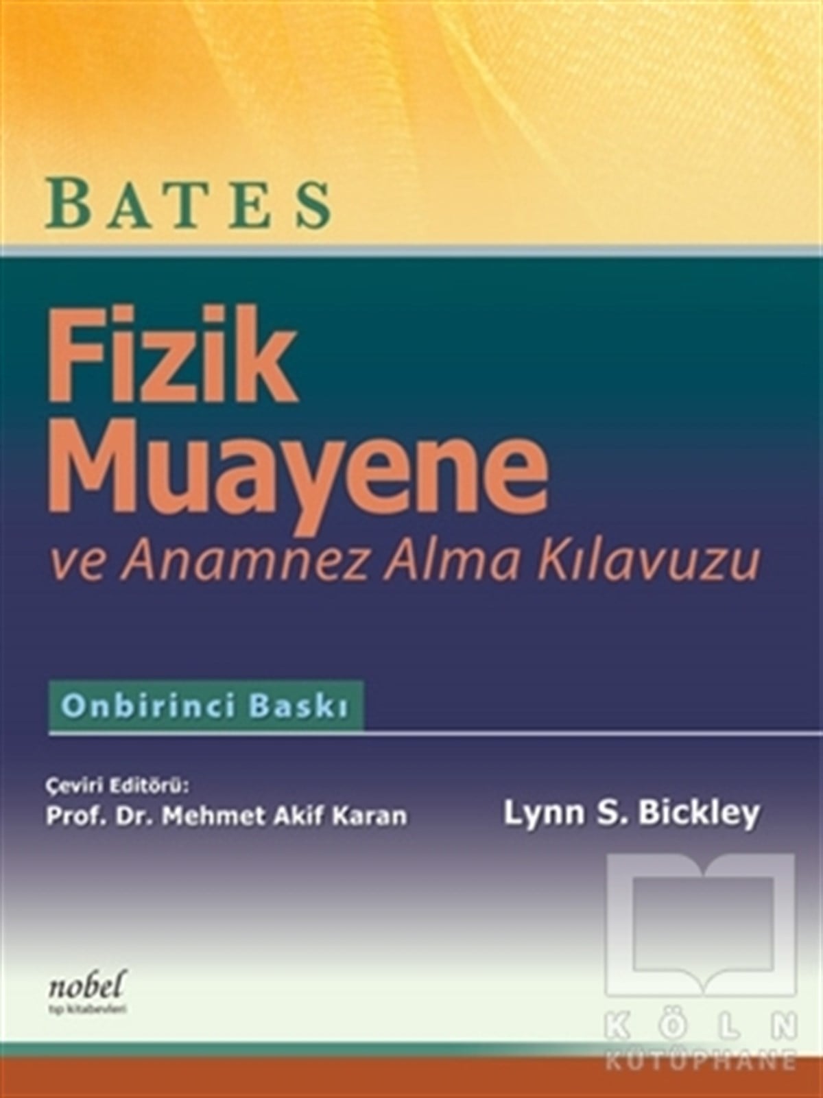 Lynn S. BickleyDiğerBates Fizik Muayene ve Anamnez Alma Kılavuzu