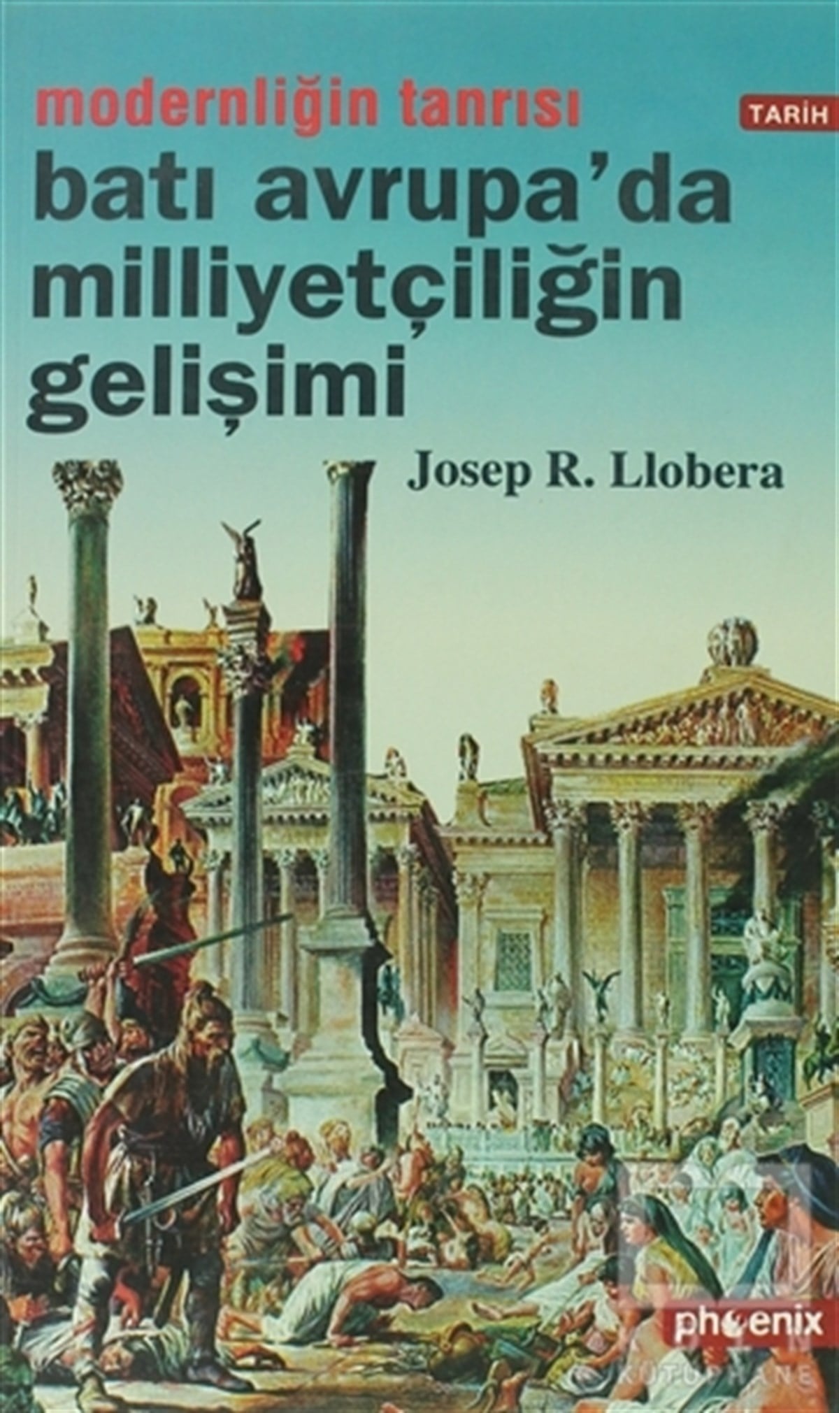 Josep R. LloberaGenel Politika, Siyaset Bilim, Siyaset TarihiBatı Avrupa’da Milliyetçiliğin Gelişimi