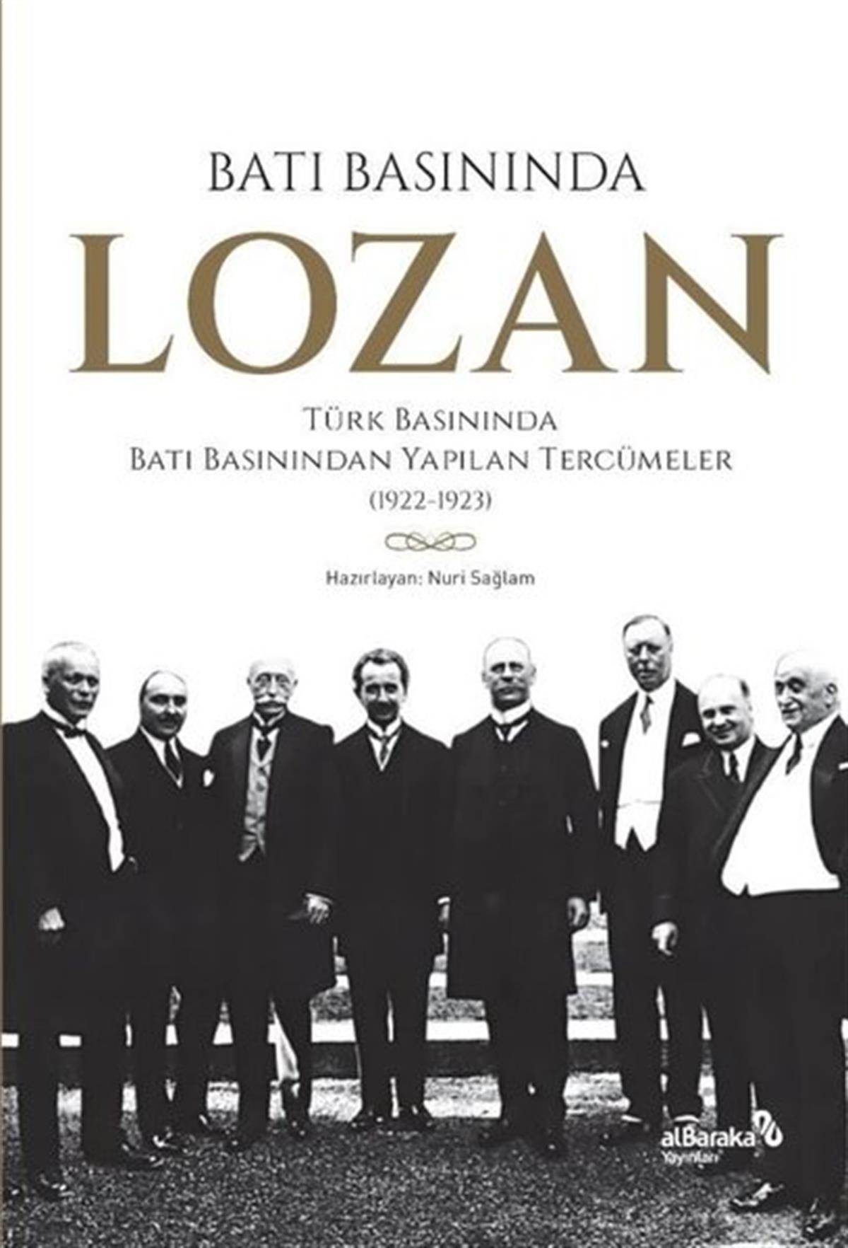 KolektifDünya TarihiBatı Basınında Lozan: Türk Basınında Batı Basınından Yapılan Tercümeler 1922 - 1923