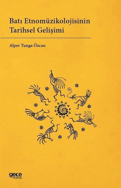 Alper Tunga ÖzcanMüzik KitaplarıBatı Etnomüzikolojisinin Tarihsel Gelişimi
