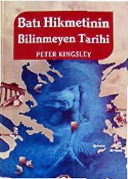 Peter KingsleyGenel Politika & Siyaset Bilim & Siyaset Tarihi KitaplarıBatı Hikmetinin Bilinmeyen Tarihi
