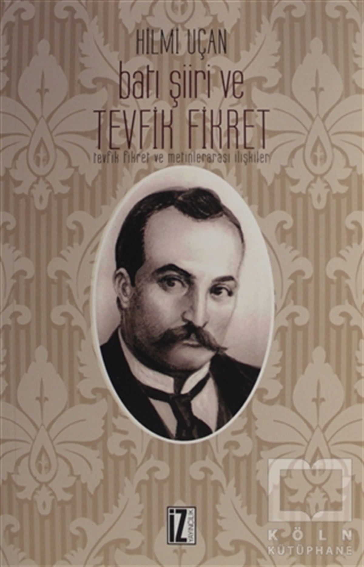 Hilmi UçanEleştiri, İnceleme, KuramBatı Şiiri ve Tevfik Fikret