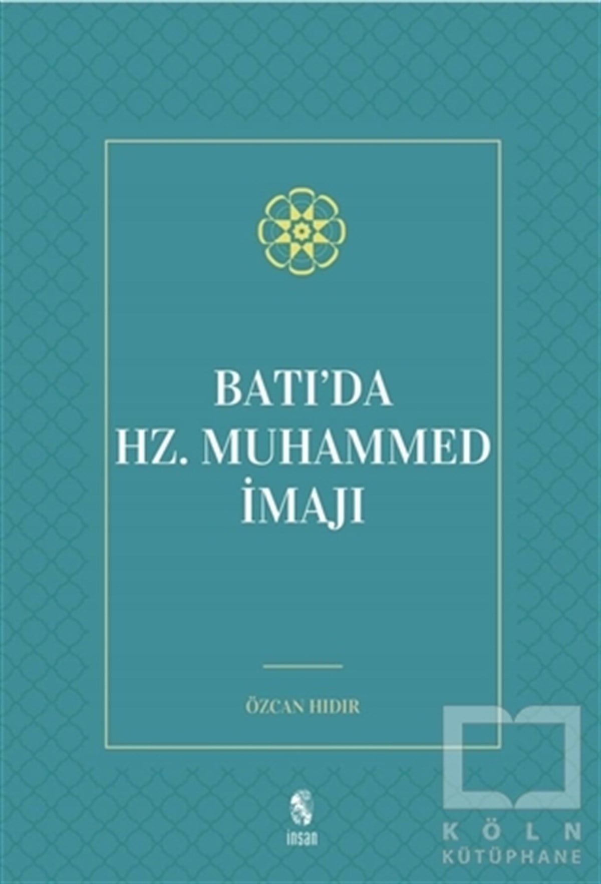Özcan HıdırAraştırma-İncelemeBatı'da Hz. Muhammed İmajı