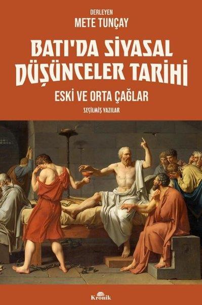 Mete TunçayDünya TarihiBatı'da Siyasal Düşünceler Tarihi - Eski ve Orta Çağlar - Seçilmiş Yazılar