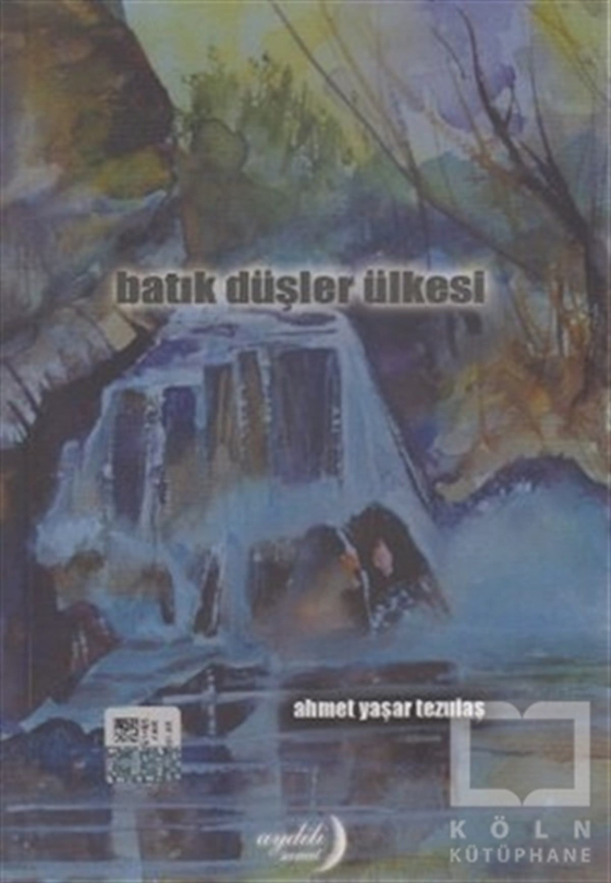 Ahmet Yaşar TezulaşŞiirBatık Düşler Ülkesi