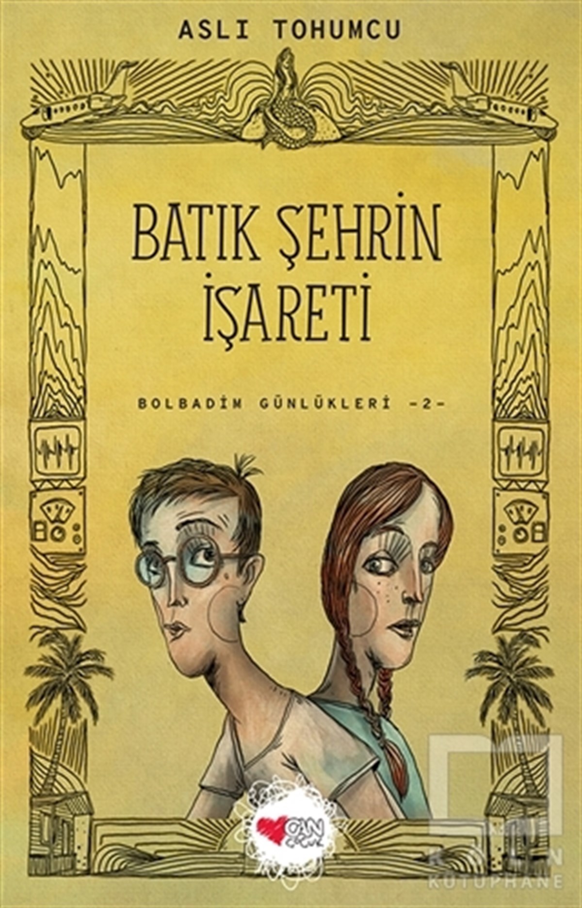Aslı TohumcuRoman-ÖyküBatık Şehrin İşareti - Bolbadim Günlükleri 2