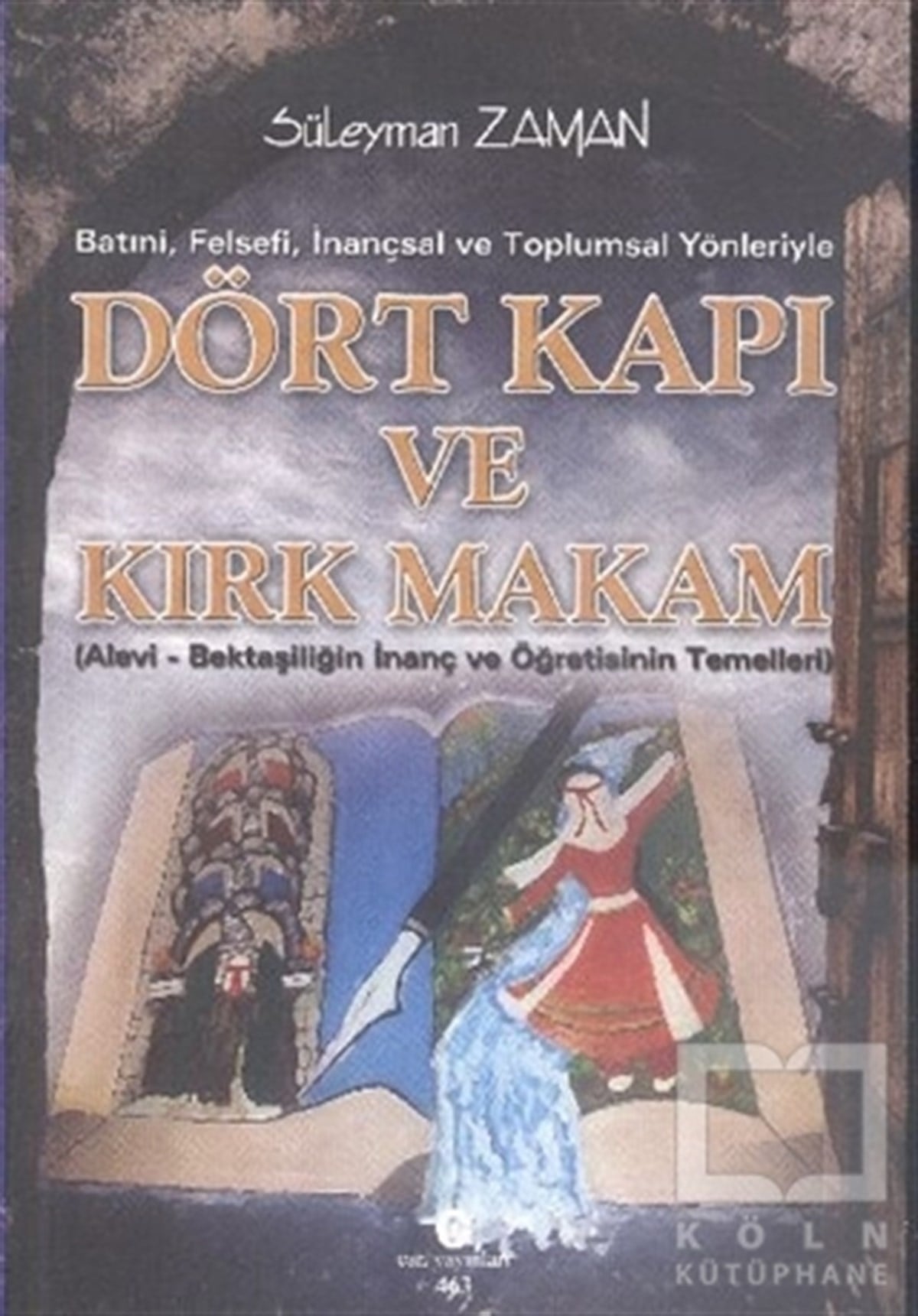 Süleyman ZamanAlevilik-BektaşilikBatıni, Felsefi, İnançsal ve Toplumsal Yönleriyle Dört Kapı ve Kırk Makam