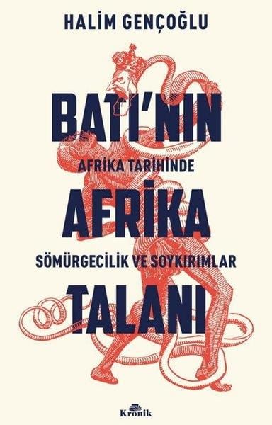 Halim GençoğluDünya TarihiBatı'nın Afrika Talanı - Afrika Tarihinde Sömürgecilik ve Soykırımlar