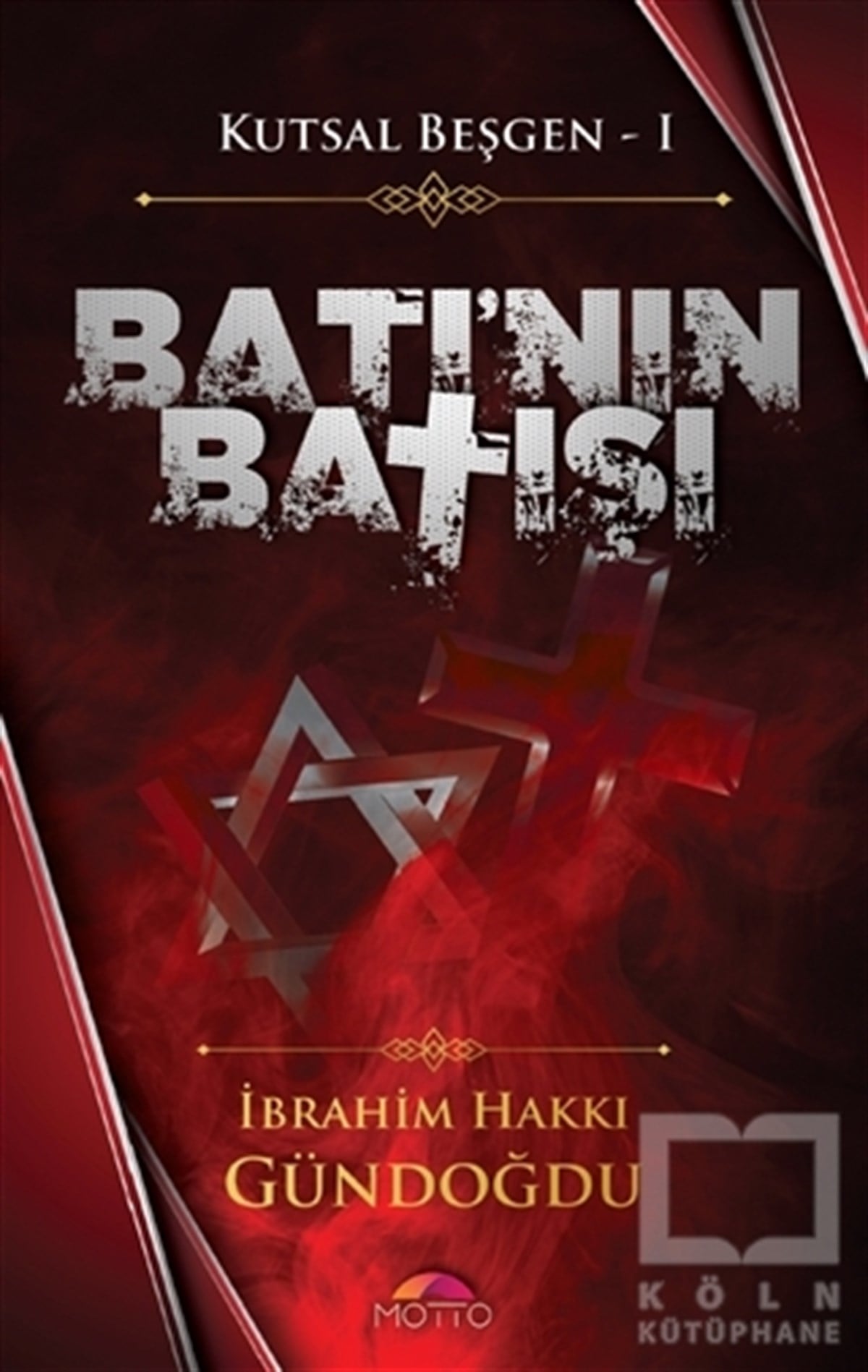 İbrahim Hakkı GündoğduDeneme KitaplarıBatı'nın Batışı - Kutsal Beşgen 1