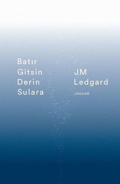 Gökhan SarıDünya RomanBatır Gitsin Derin Sulara