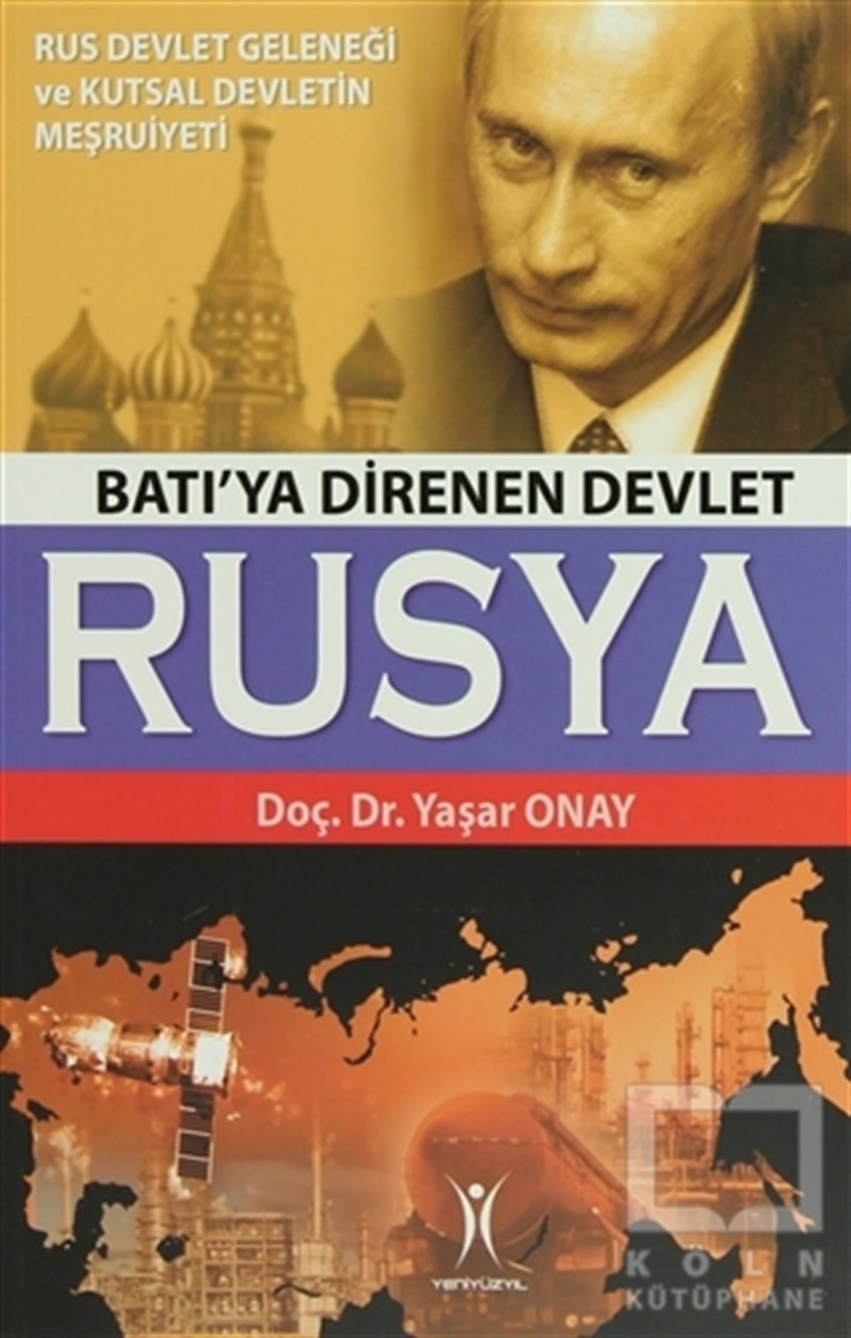 Yaşar OnayUluslararası İlişkiler, Dış PolitikaBatı’ya Direnen Devlet Rusya