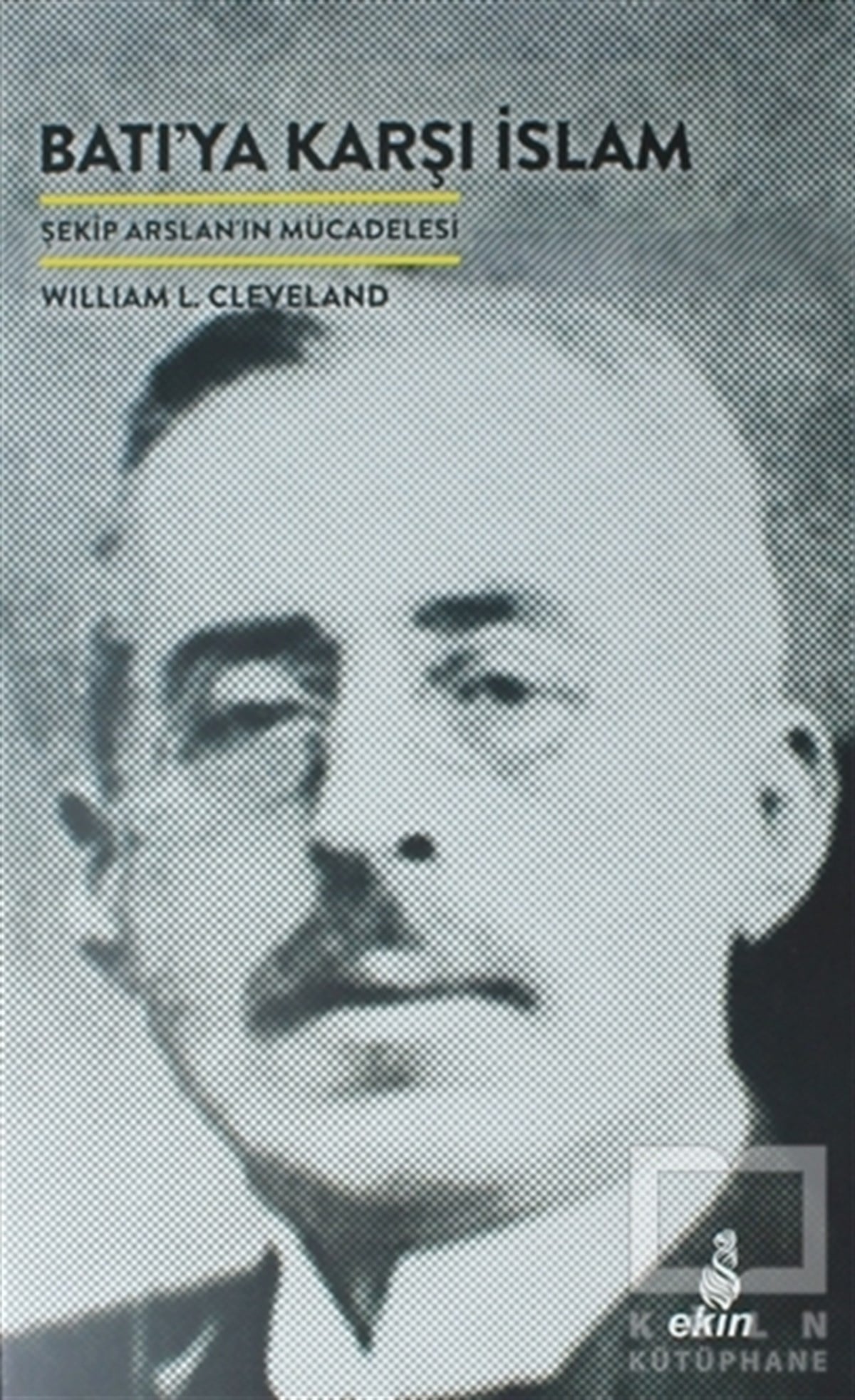 William L. Clevelandİslam ve Günümüz İslam DüşüncesiBatı’ya Karşı İslam