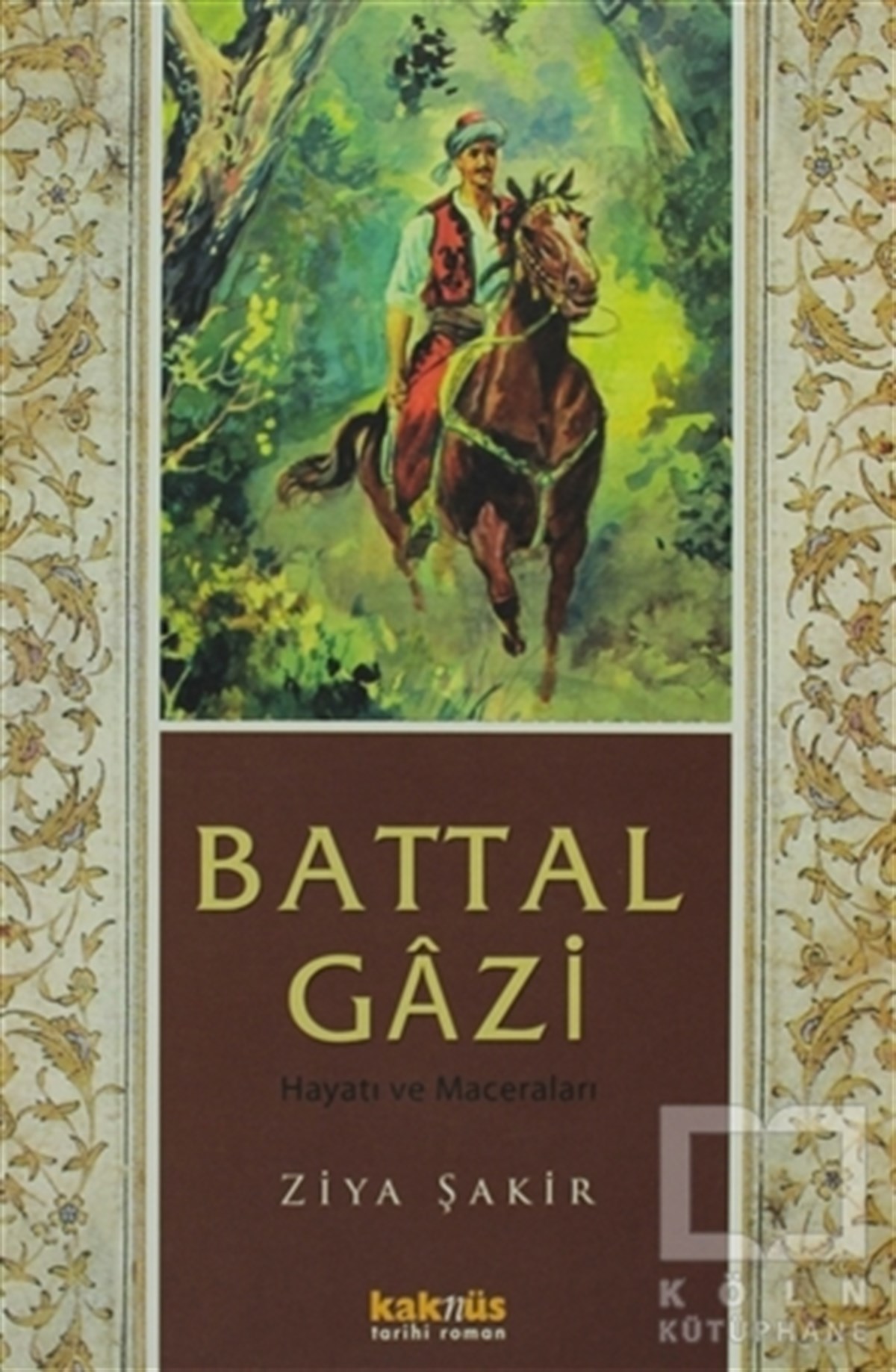Ziya ŞakirEfsane-DestanBattal Gazi Hayatı ve Maceraları