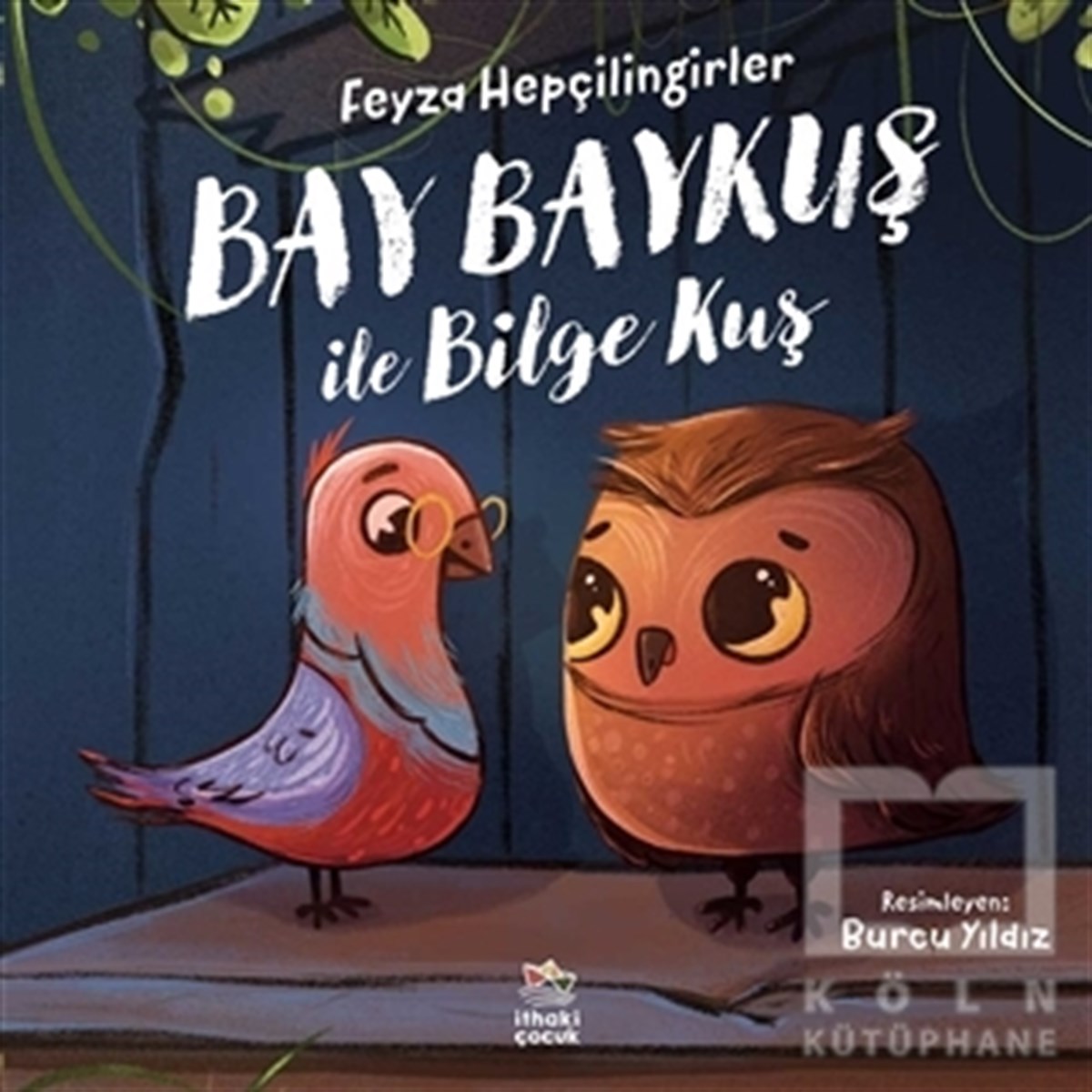 Feyza HepçilingirlerHikayelerBay Baykuş ile Bilge Kuş