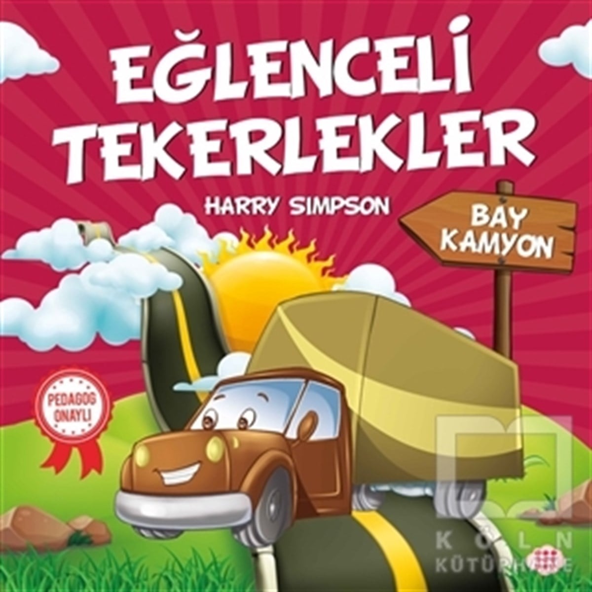 Harry SimpsonOkul Öncesi Resimli KitaplarBay Kamyon - Eğlenceli Tekerlekler