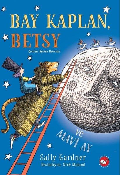 Sally GardnerÇocuk Gençlik RomanlarıBay Kaplan, Betsy ve Mavi Ay