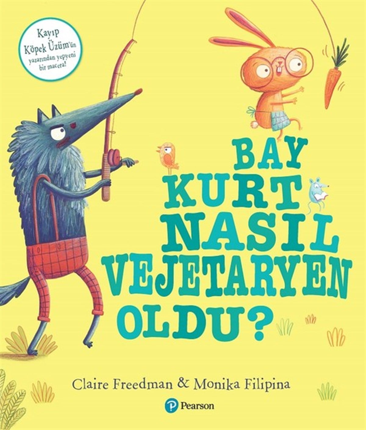 Claire FreedmanÇocuk Masal KitaplarıBay Kurt Nasıl Vejeteryen Oldu?