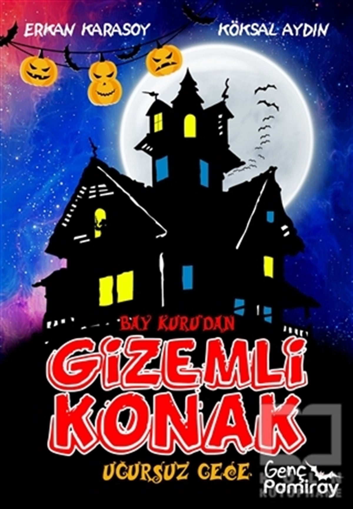Köksal AydınÇocuk RomanlarıBay Kuru'dan Gizemli Konak - Uğursuz Gece