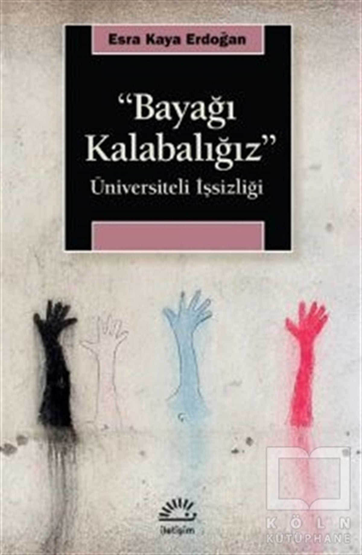 Esra Kaya ErdoğanAraştırma & İnceleme & Kuram KitaplarıBayağı Kalabalığız