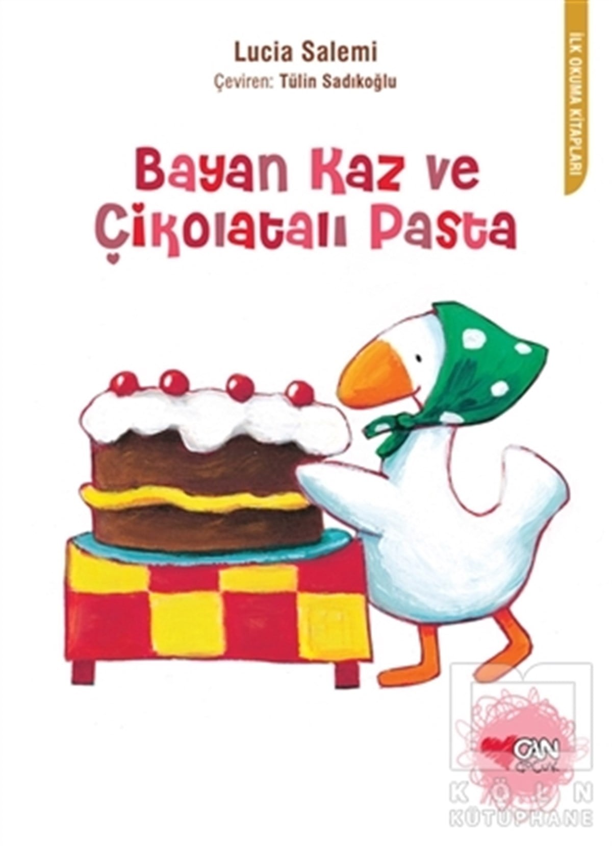 Lucia SalemiMasallarBayan Kaz ve Çikolatalı Pasta