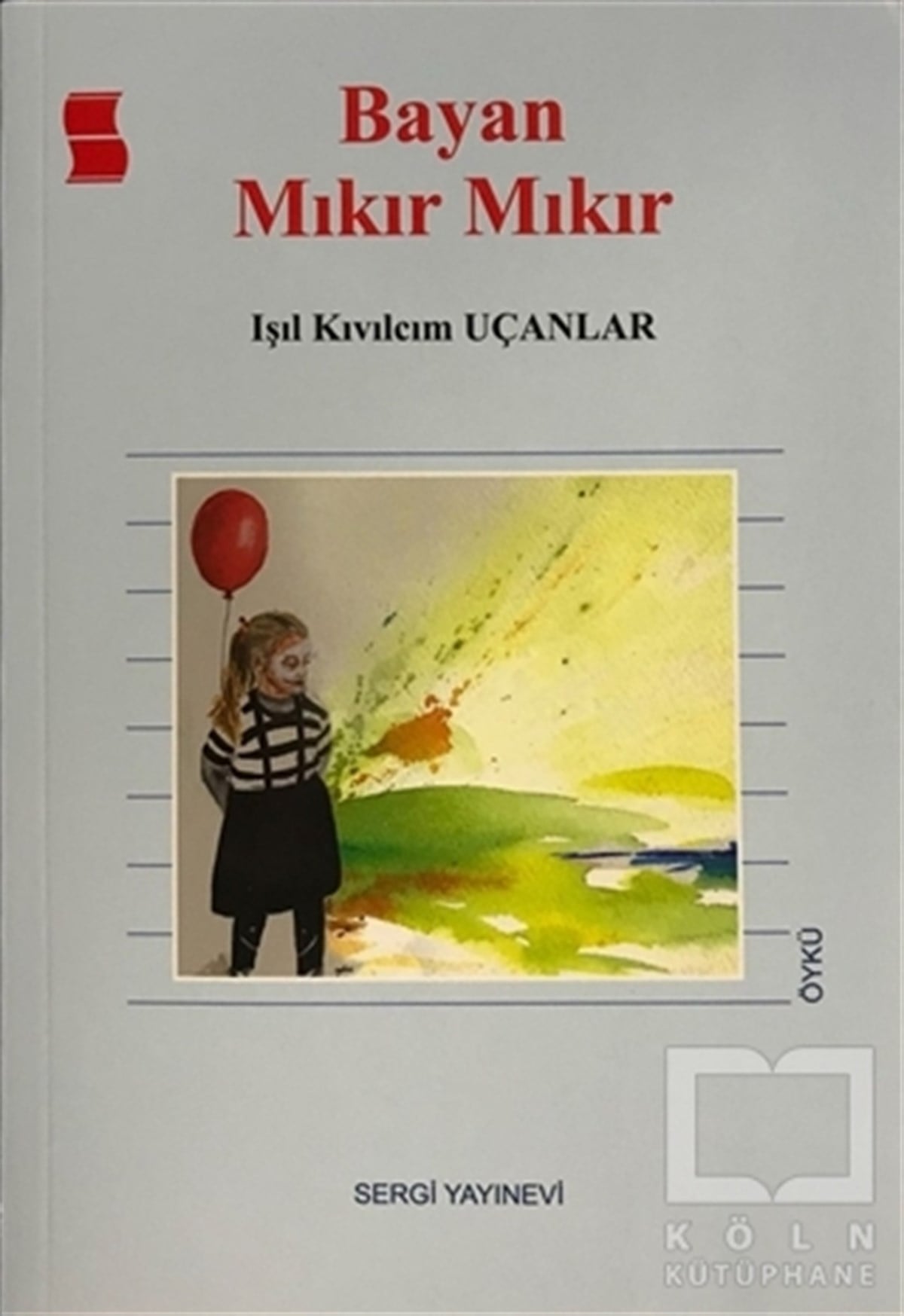 Işıl Kıvılcım UçanlarÖyküBayan Mıkır Mıkır