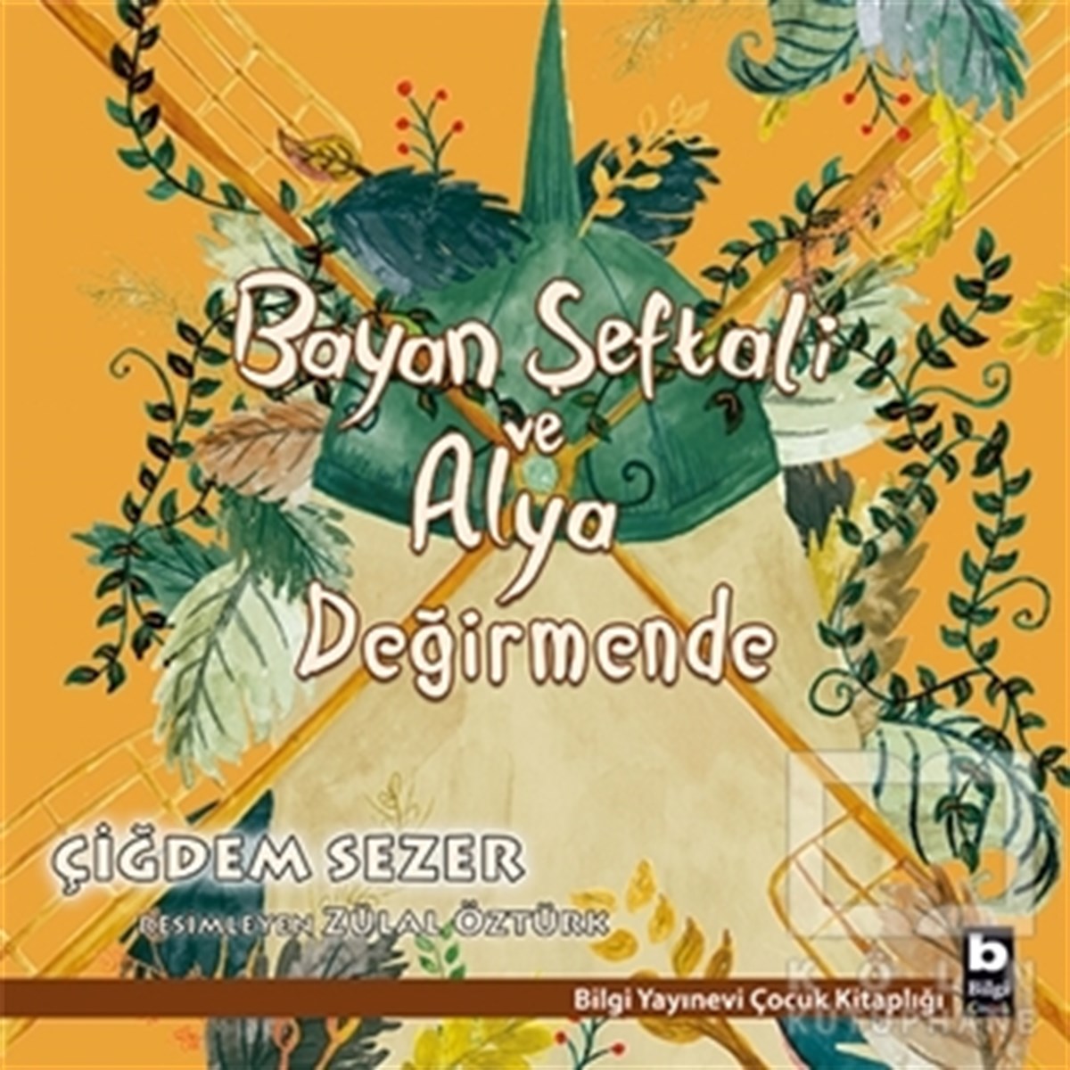 Çiğdem SezerHikayelerBayan Şeftali ve Alya - Değirmende