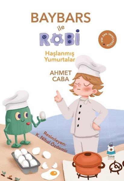 Ahmet CabaEgitim Etkinlik KitaplariBaybars İle Robi - Haşlanmış Yumurtalar