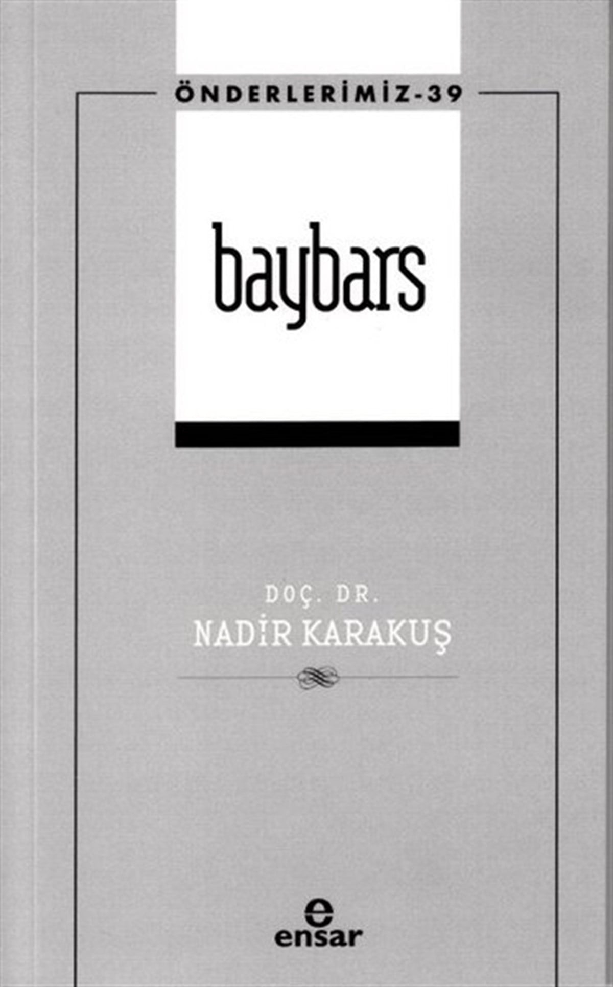 Nadir Karakuşİslami KitaplarBaybars - Önderlerimiz 39