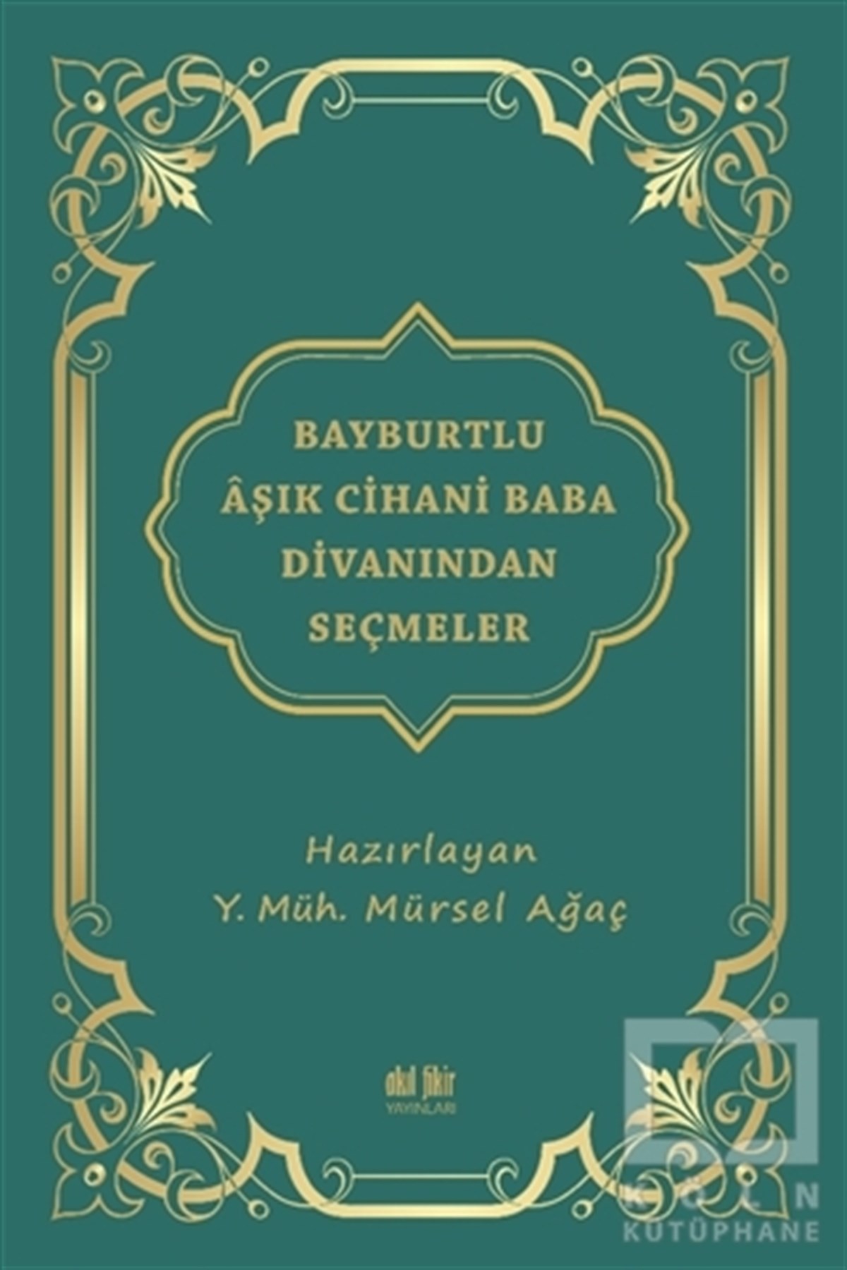 Mürsel AğaçDivan Edebiyatı KitaplarıBayburtlu Aşık Cihani Baba Divanından Seçmeler