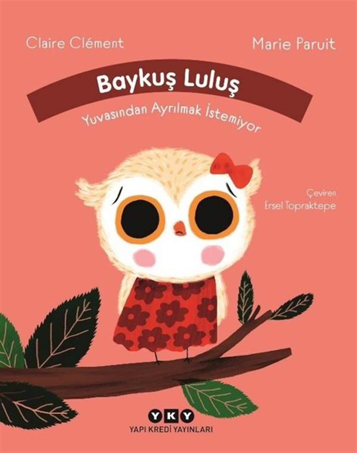 Claire ClementEgitim Etkinlik KitaplariBaykuş Luluş Yuvasından Ayrılmak İstemiyor