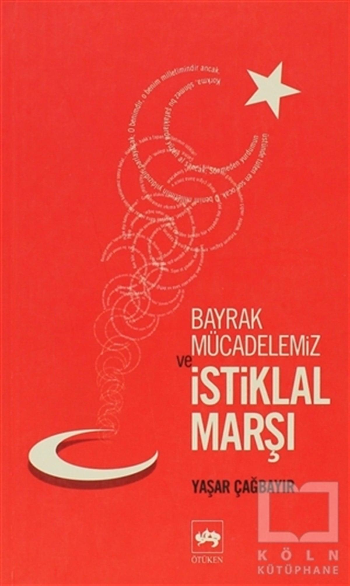 Yaşar ÇağbayırTürkiye ve Cumhuriyet TarihiBayrak Mücadelemiz ve İstiklal Marşı