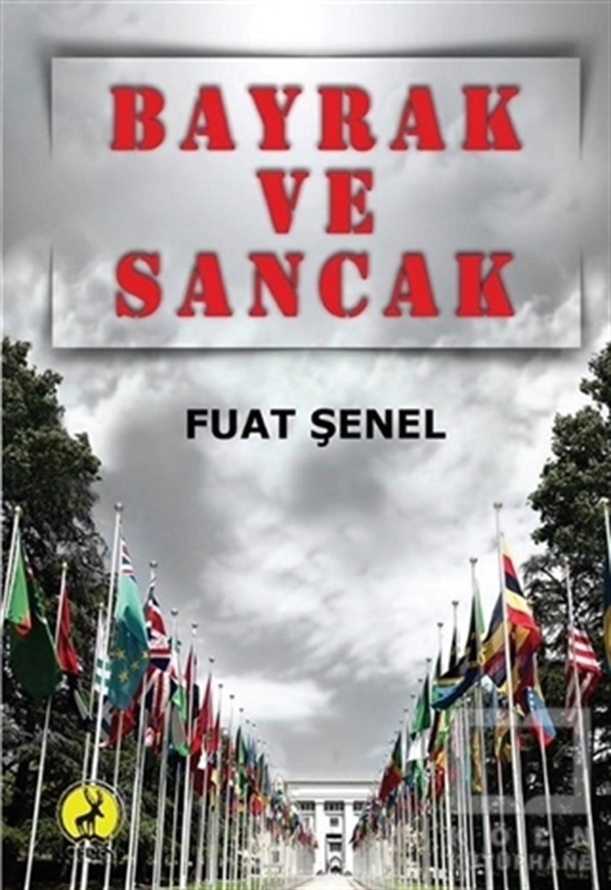 Fuat ŞenelRomanBayrak ve Sancak