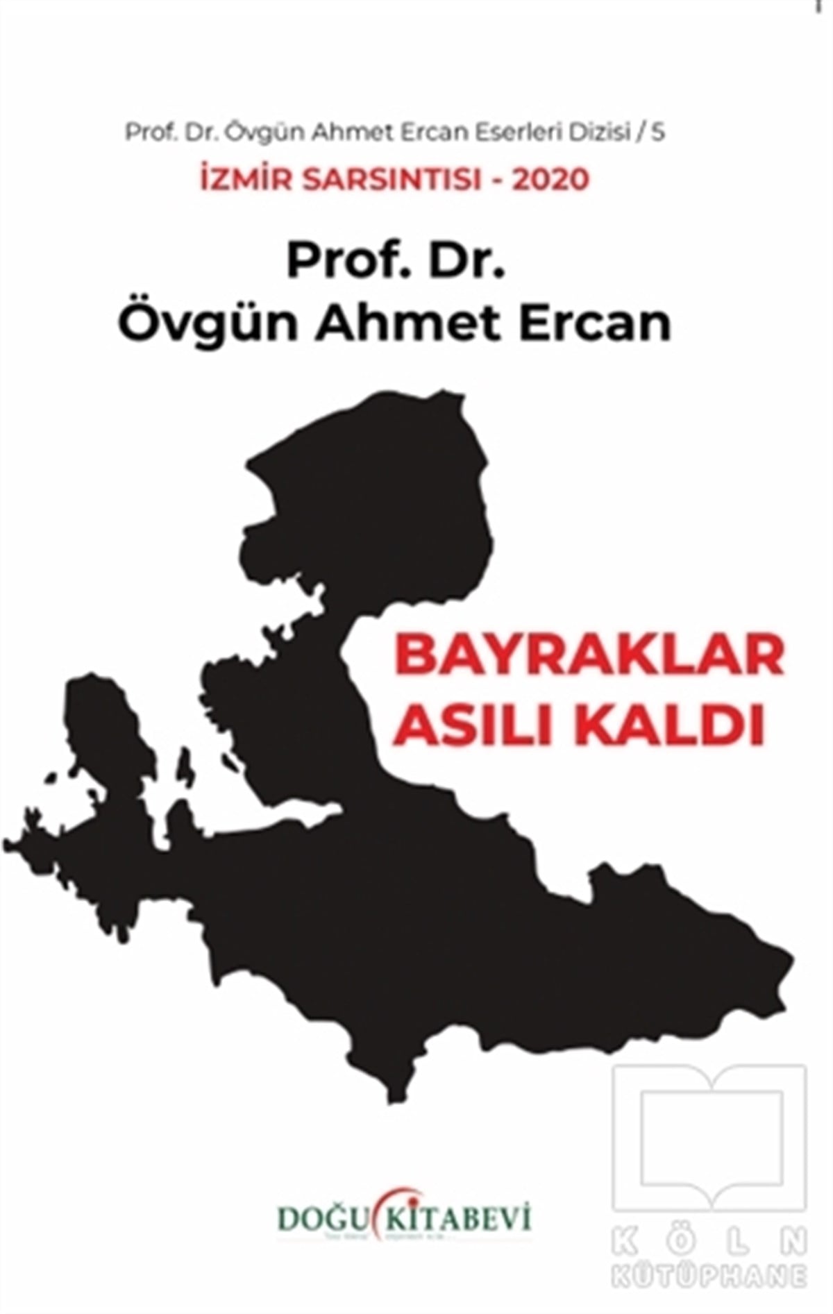 Övgün Ahmet ErcanSiyaset Sosyolojisi KitaplarıBayraklar Asılı Kaldı