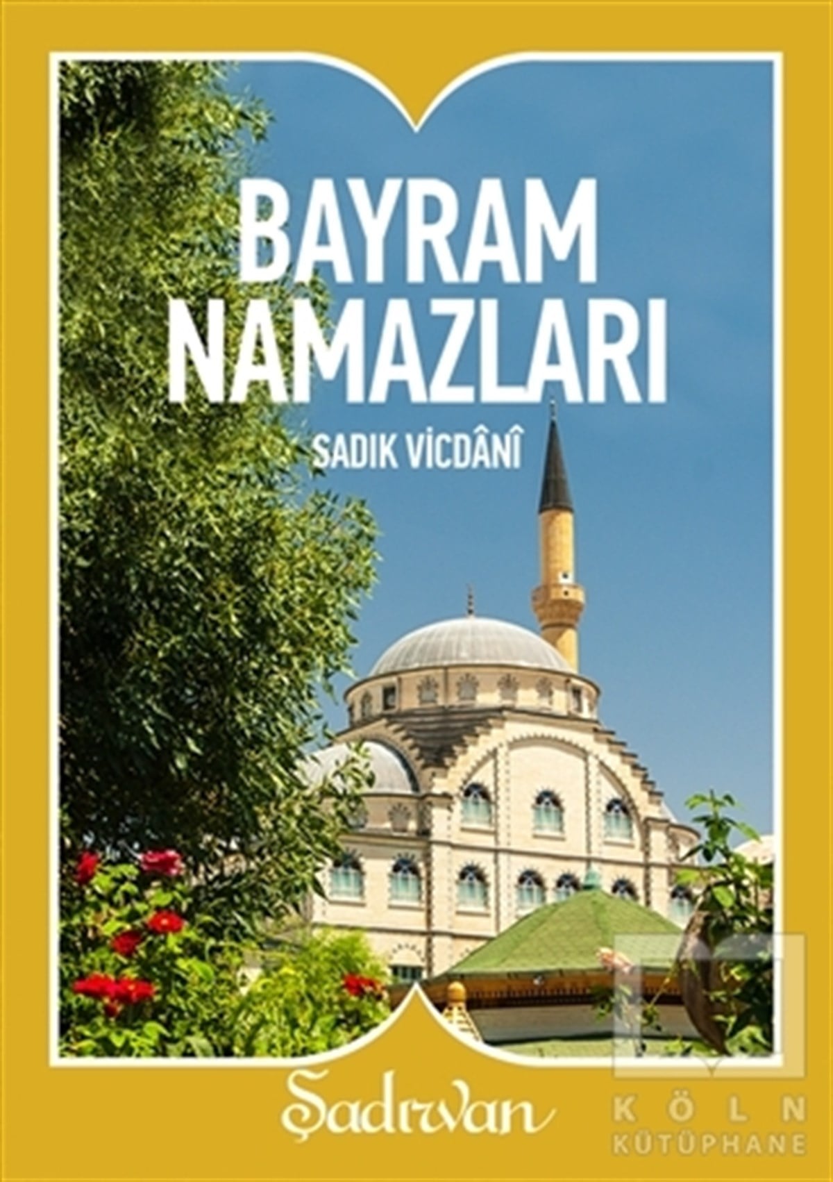 Sadık Vicdaniİslam ve Günümüz İslam DüşüncesiBayram Namazları