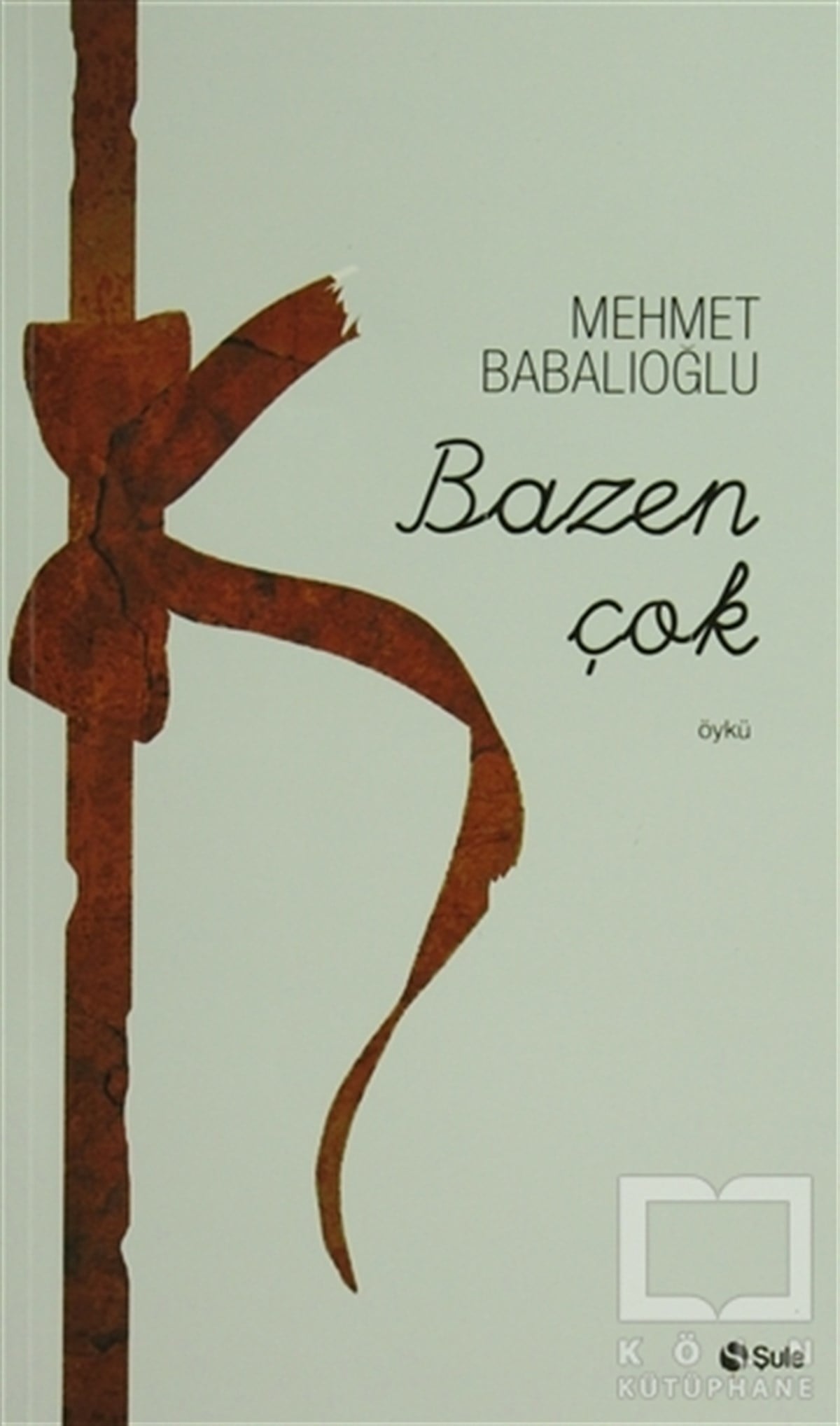 Mehmet BabalıoğluHikaye (Öykü) KitaplarıBazen Çok